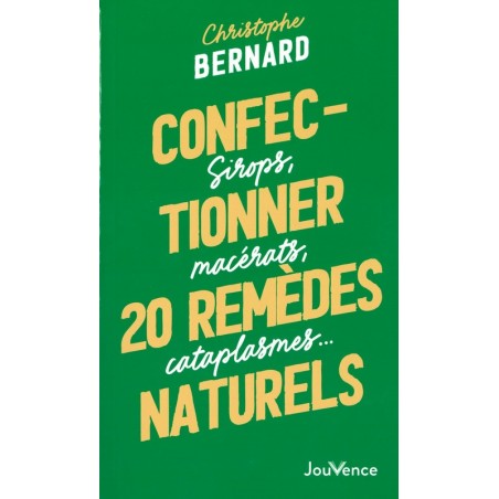 Confectionner 20 remèdes naturels