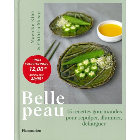 Belle peau 45 recettes gourmandes pour repulper...