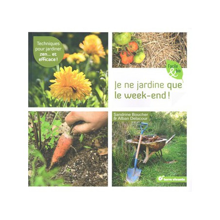 Je ne jardine que le week-end !