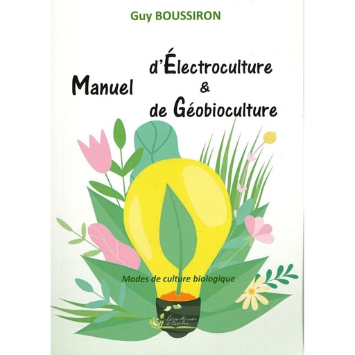 Manuel d'électroculture & de géobioculture