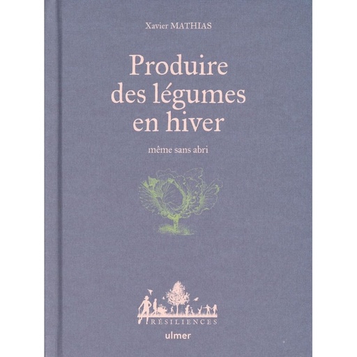 Produire des légumes en hiver - Ulmer