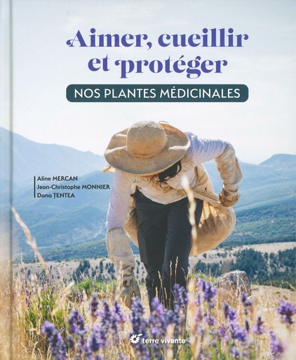 Aimer cueillir et protéger nos plantes médicinales