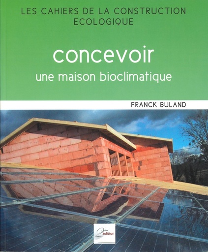 Concevoir Une Maison Bioclimatique - Buland