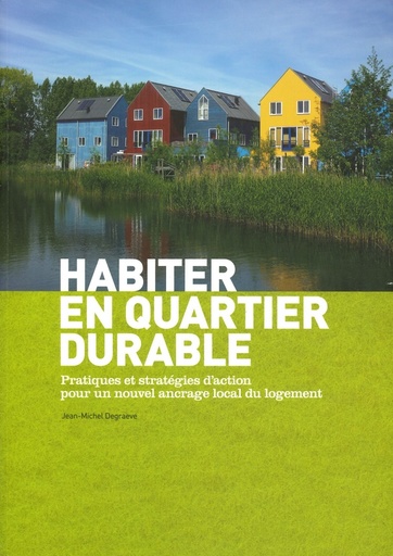Habiter en quartier durable - Degraeve