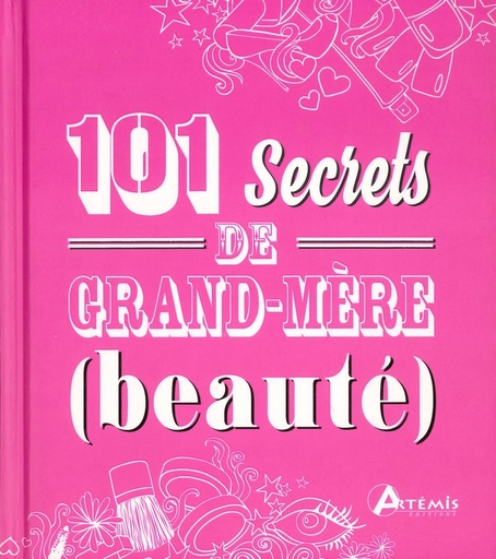 101 Secrets de grand-mère (Beauté)