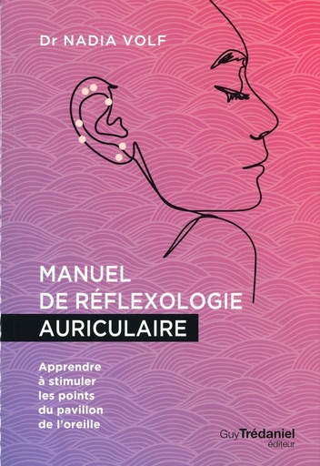 Manuel de réflexologie auriculaire