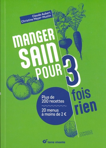 Manger sain pour 3 fois rien - Nelle édition