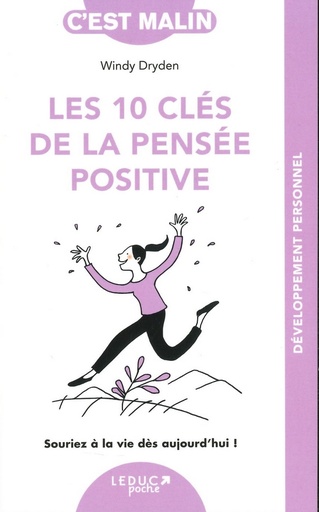 Les 10 clés de la pensée positive c'est malin