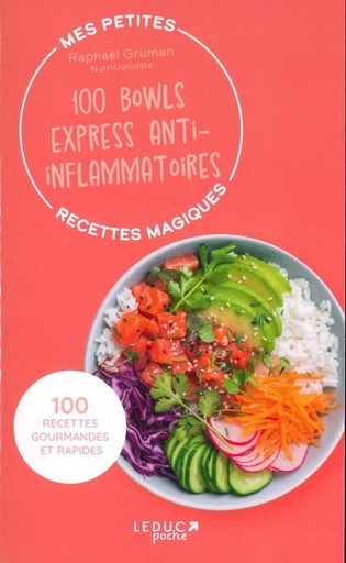 Mes petites recettes magiques 100 bowls express anti-inflammatoires