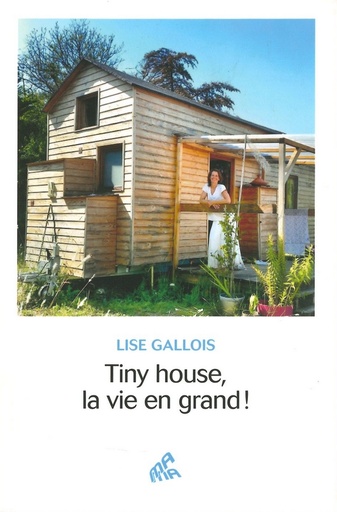 Tiny House la vie en grand