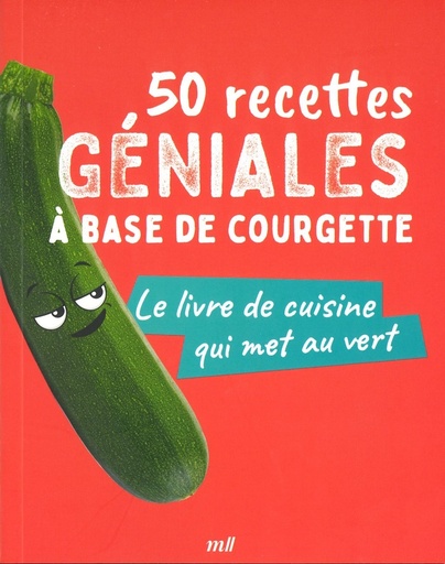 50 recettes géniales à base de courgette