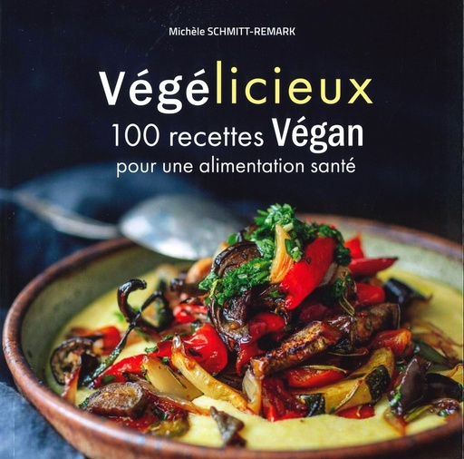 [75169] Végélicieux - 100 recettes gourmandes pour une alimentation