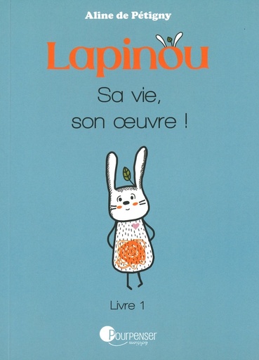 Lapinou sa vie, son oeuvre!