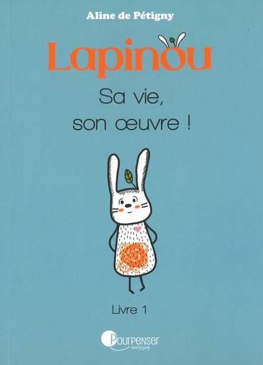 Lapinou sa vie, son oeuvre!