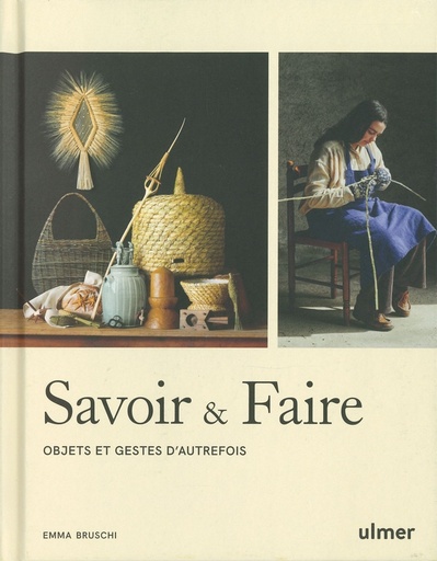 Savoir et faire : objets & gestes d'autrefois