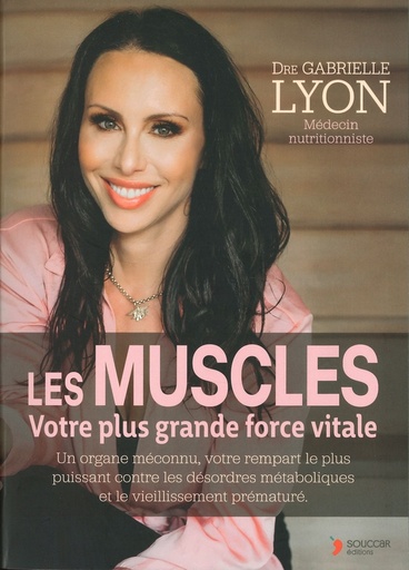 Les muscles votre plus grande force vitale