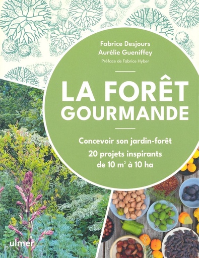La forêt gourmande : concevoir son jardin-forêt