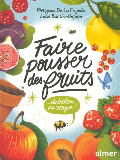 Faire pousser des fruits... du balcon au verger!