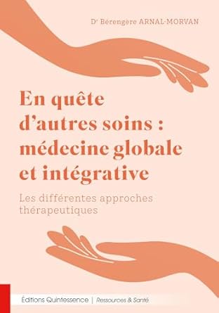 En quête d'autres soins: médecine globale et intégrative
