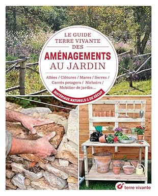 Guide Terre Vivante des aménagements au jardin