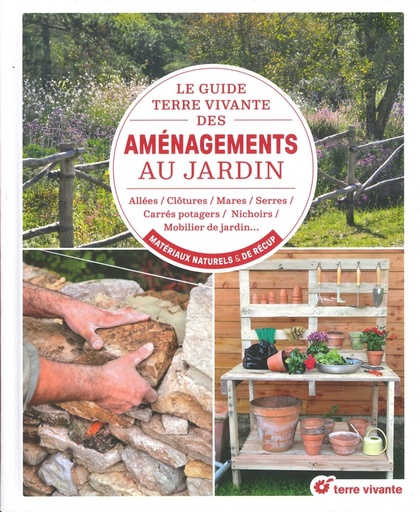 Le guide Terre Vivante des aménagements au jardin