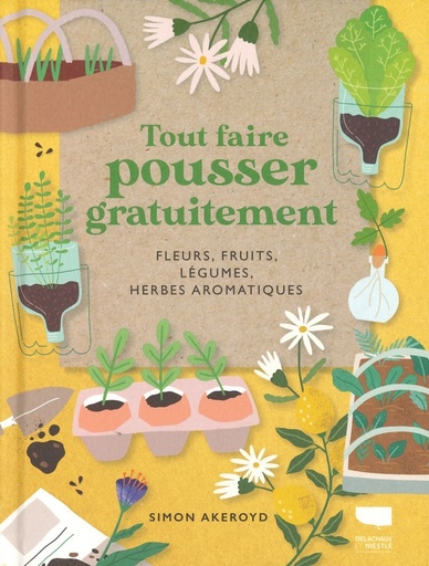 Tout faire pousser gratuitement