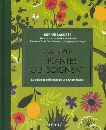 Ma bible des plantes qui soignent - Nelle édition cartonnée