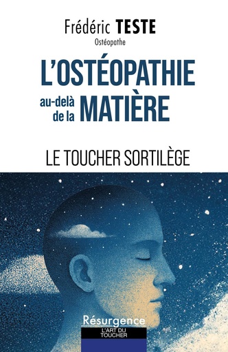 L'ostéopathie au-delà de la matière - Le toucher-sortilège