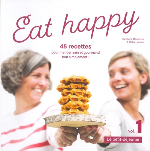 Eat Happy - vol 1 - le petit-déjeuner