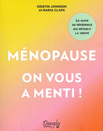 Ménopause on vous a menti!