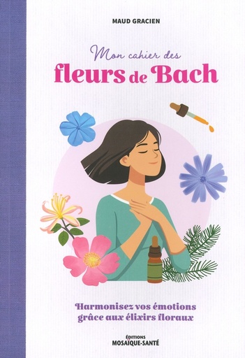 Mon cahier de fleurs de Bach - nelle édition