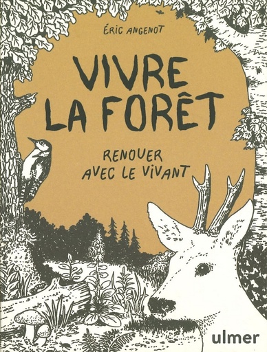 Vivre la forêt - Renouer avec le vivant