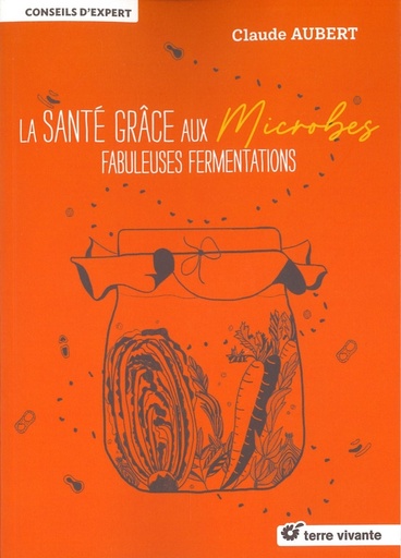 Santé grâce aux microbes fabuleuses fermentations