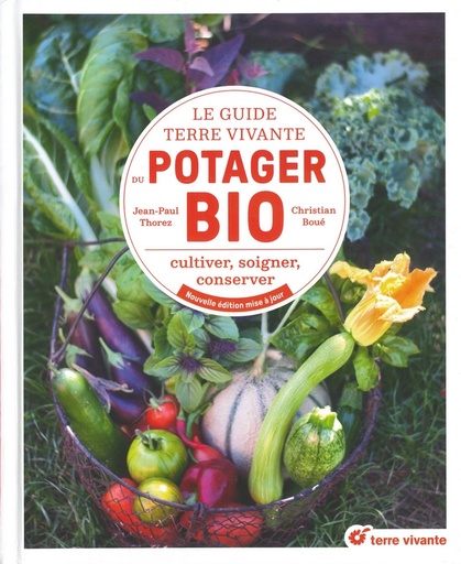Le guide Terre Vivante du potager bio - Nelle éd.