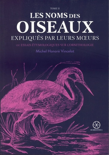 Les noms des oiseaux expliqués par leurs moeurs - T2