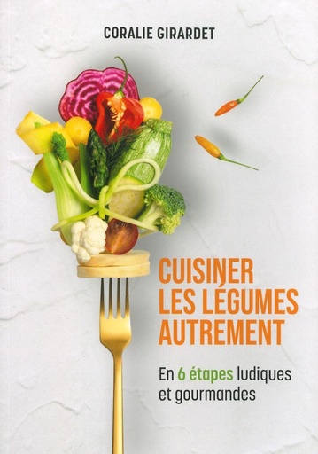 Cuisiner les légumes autrement
