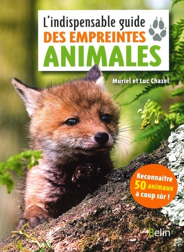 Indispensable guide des empreintes animales