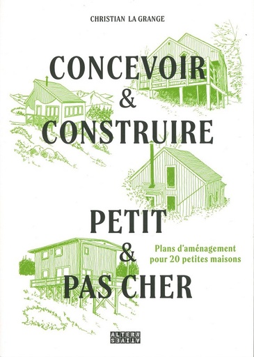 Concevoir & construire petit & pas cher