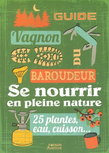 Guide du baroudeur - se nourrir en pleine nature