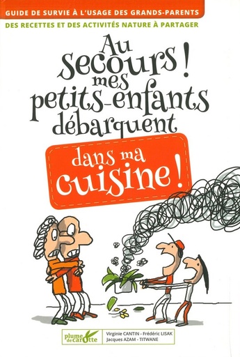 Au secours mes petits-enfants débarquent dans ma cuisine!