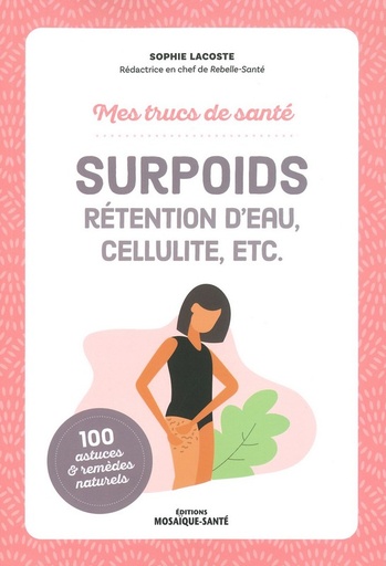 Surpoids rétention d'eau, cellulite, etc